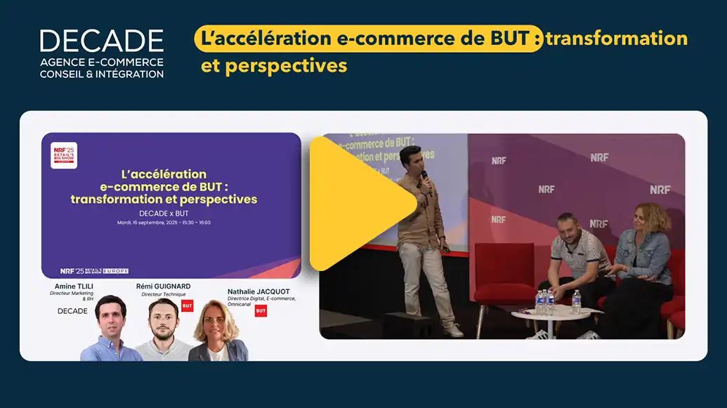 [Vidéo] #NRF25 : Conférence DECADE X BUT : «L’accélération e-commerce de BUT : transformation et perspectives»
